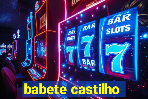 babete castilho